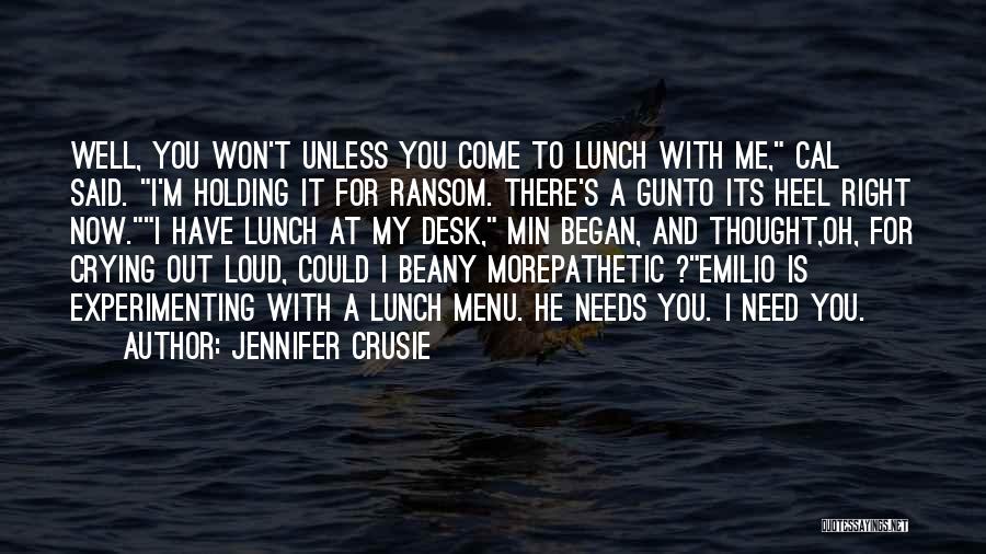 I Need You So Much Right Now Quotes By Jennifer Crusie
