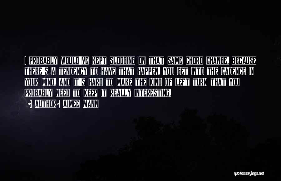 I Need You There Quotes By Aimee Mann