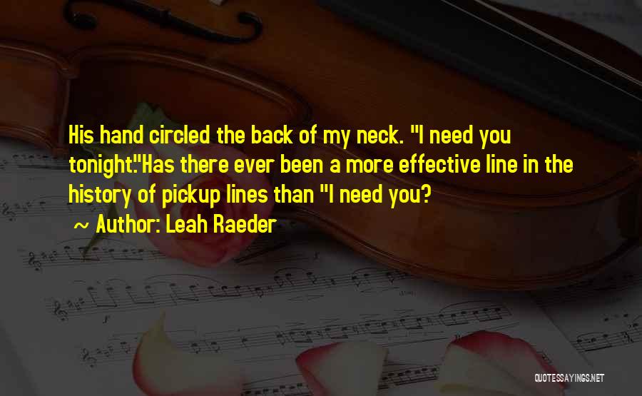 I Need You Tonight Quotes By Leah Raeder
