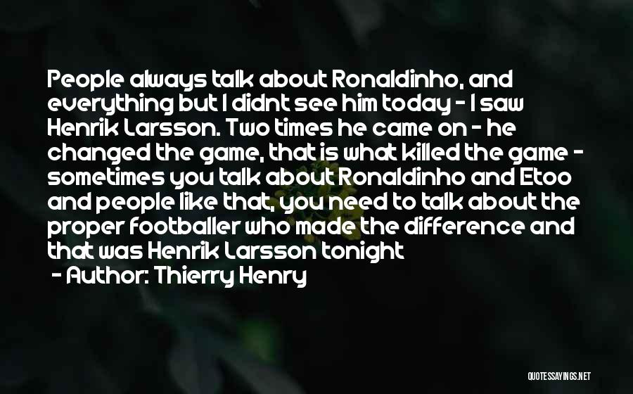 I Need You Tonight Quotes By Thierry Henry