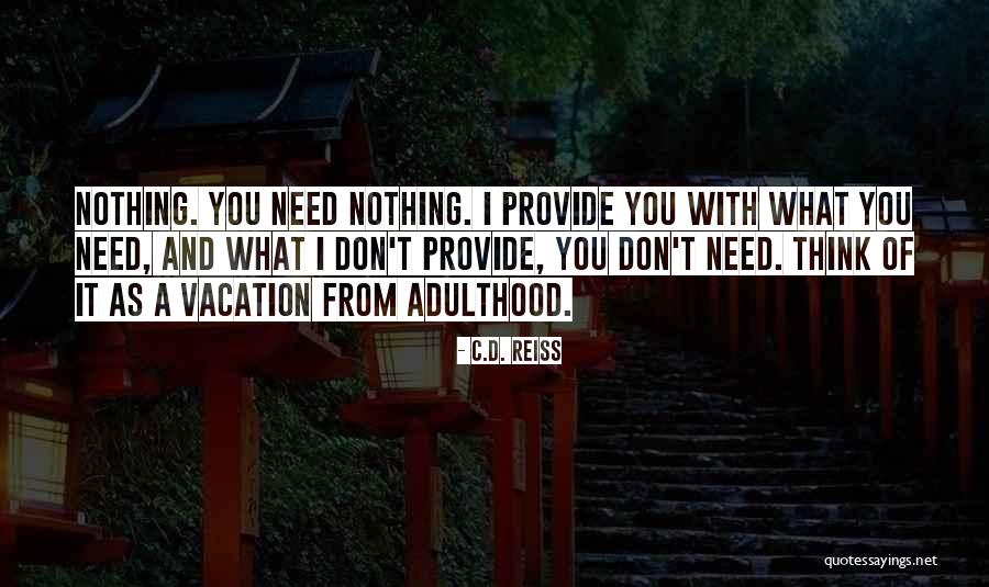 I Need You You Quotes By C.D. Reiss I Need You You Quotes By C.D. Reiss