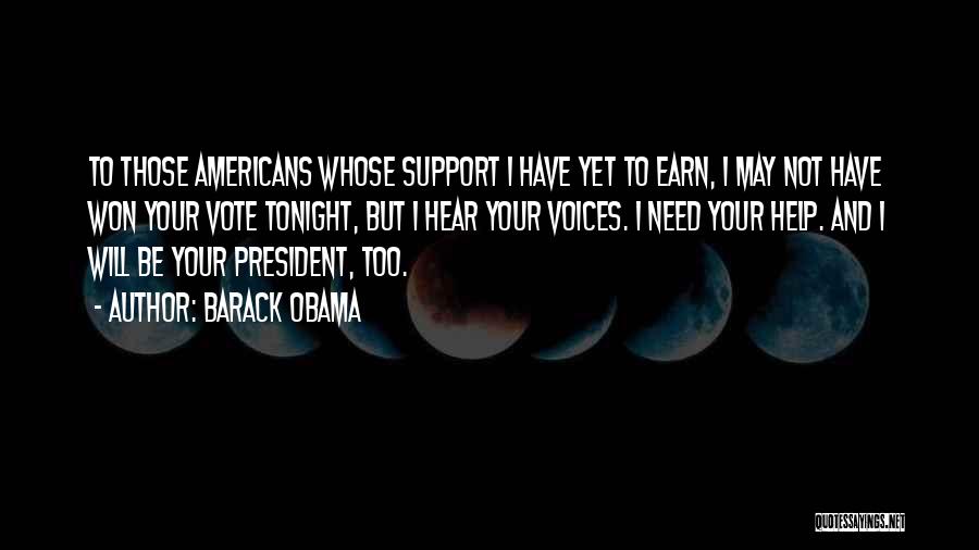 I Need Your Support Quotes By Barack Obama