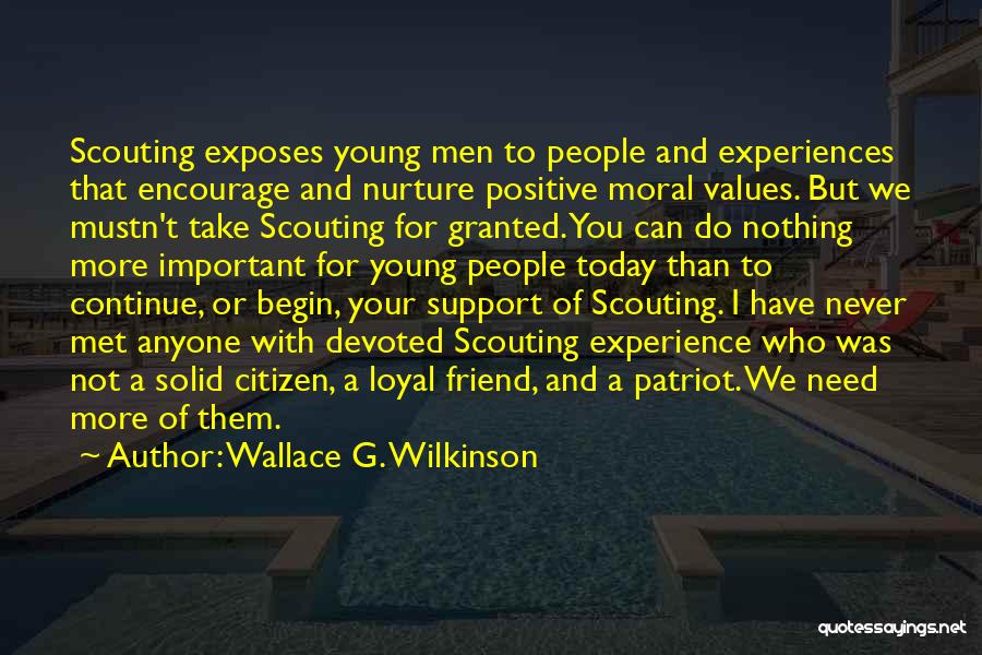 I Need Your Support Quotes By Wallace G. Wilkinson