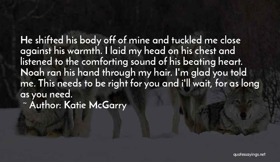 I Need Your Warmth Quotes By Katie McGarry