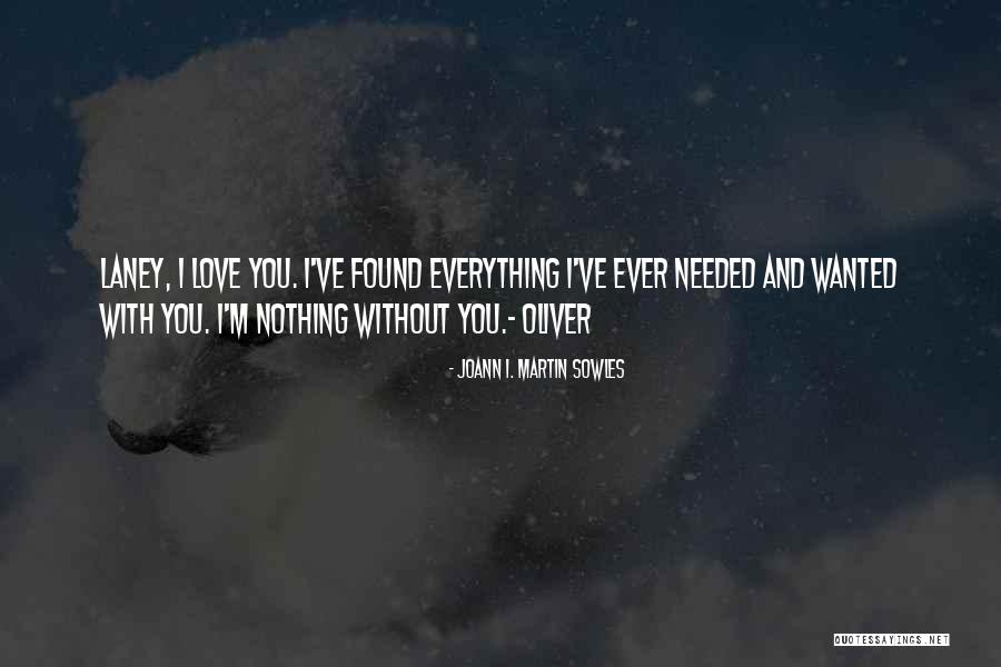 I Needed You Quotes By Joann I. Martin Sowles I Needed You Quotes By Joann I. Martin Sowles
