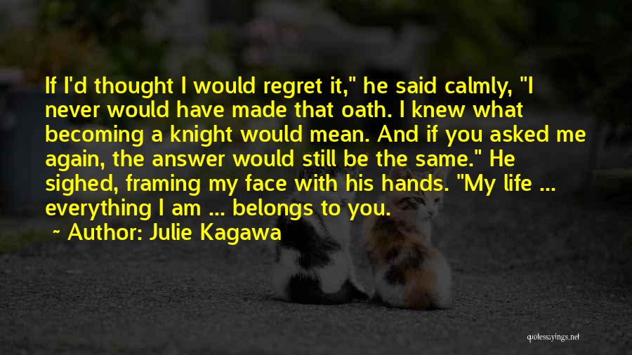 I Never Asked Quotes By Julie Kagawa