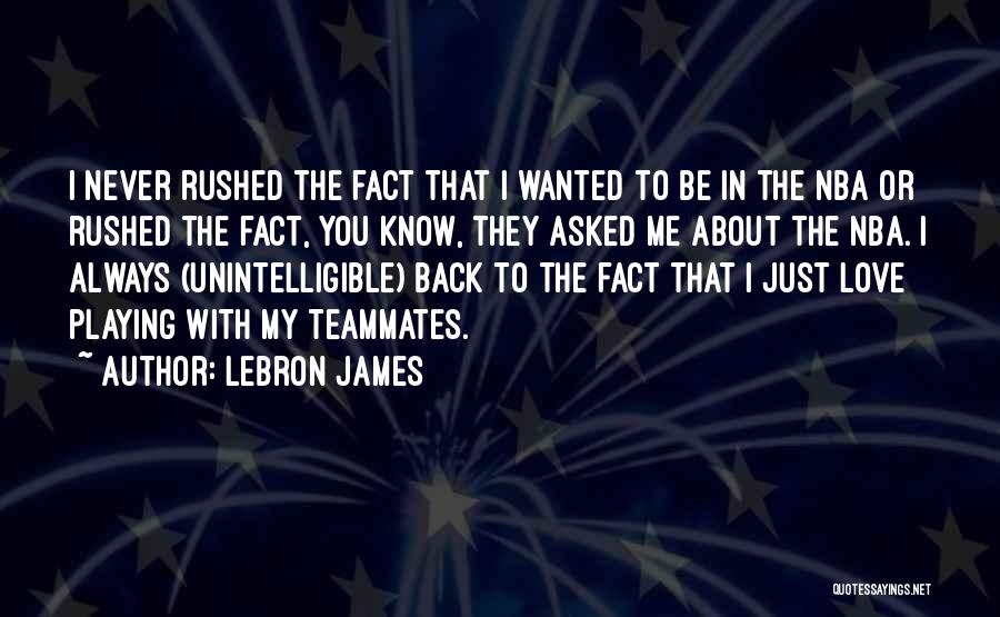 I Never Asked You To Love Me Quotes By LeBron James