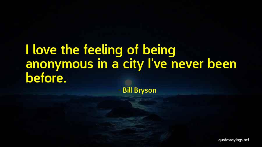 I Never Been In Love Quotes By Bill Bryson I Never Been In Love Quotes By Bill Bryson