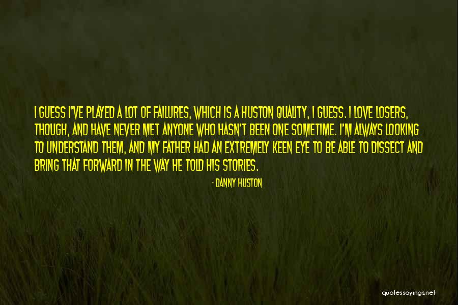 I Never Been In Love Quotes By Danny Huston I Never Been In Love Quotes By Danny Huston