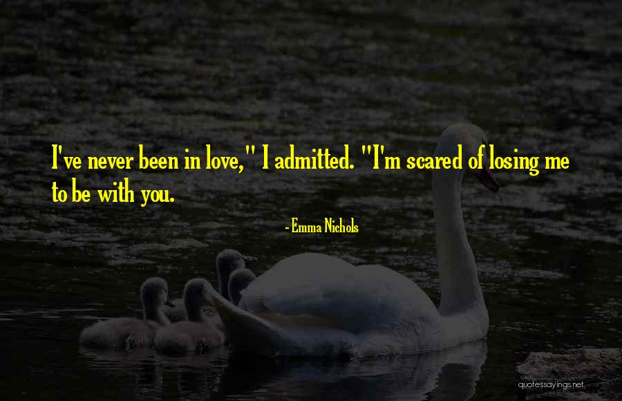 I Never Been In Love Quotes By Emma Nichols I Never Been In Love Quotes By Emma Nichols