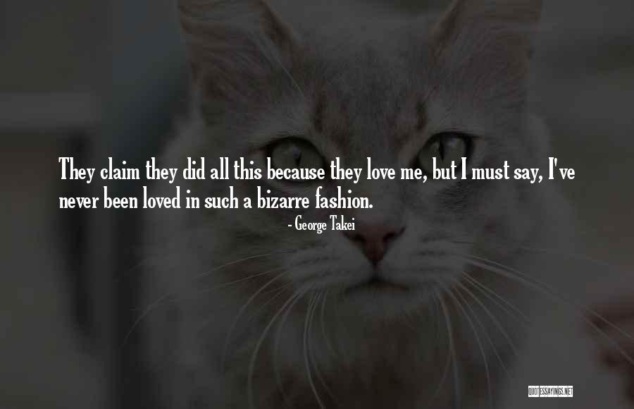 I Never Been In Love Quotes By George Takei I Never Been In Love Quotes By George Takei
