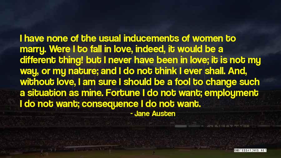 I Never Been In Love Quotes By Jane Austen I Never Been In Love Quotes By Jane Austen
