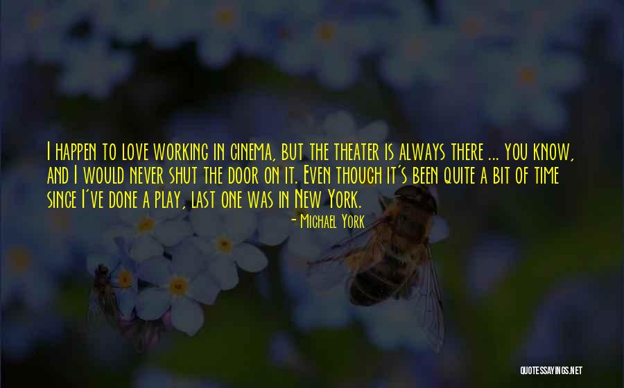 I Never Been In Love Quotes By Michael York I Never Been In Love Quotes By Michael York