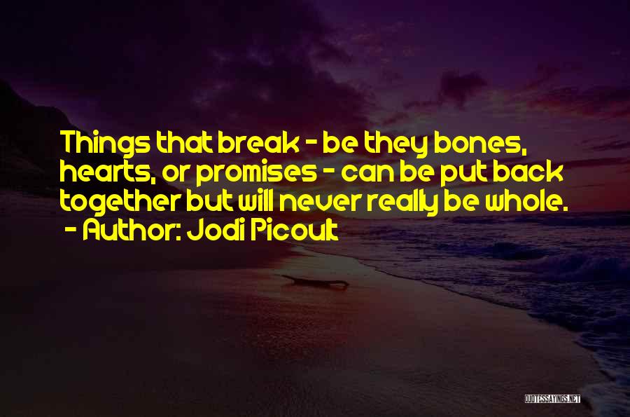 I Never Break Promises Quotes By Jodi Picoult