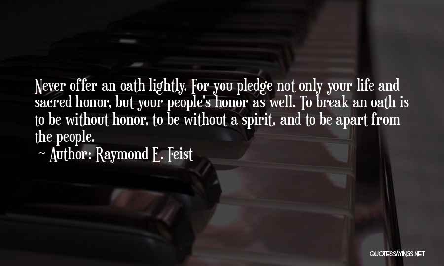 I Never Break Promises Quotes By Raymond E. Feist