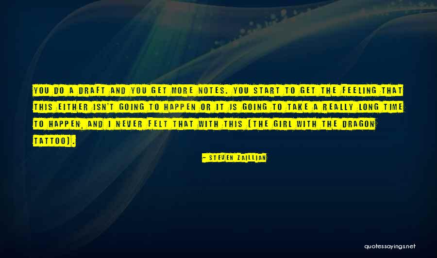 I Never Get The Girl Quotes By Steven Zaillian I Never Get The Girl Quotes By Steven Zaillian