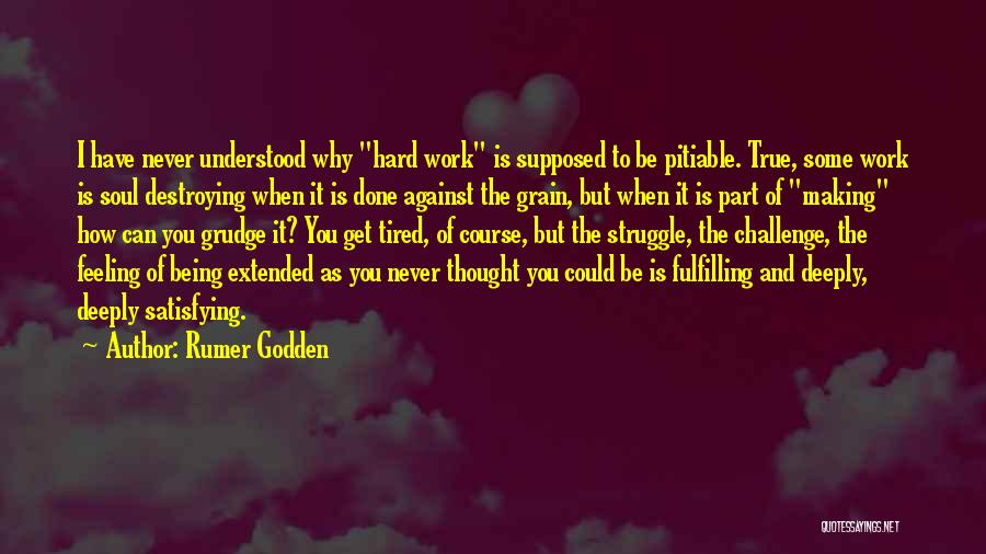 I Never Get Tired Of You Quotes By Rumer Godden