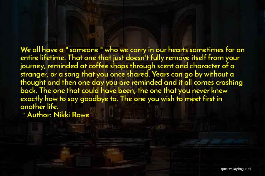 I Never Got To Say Goodbye Quotes By Nikki Rowe