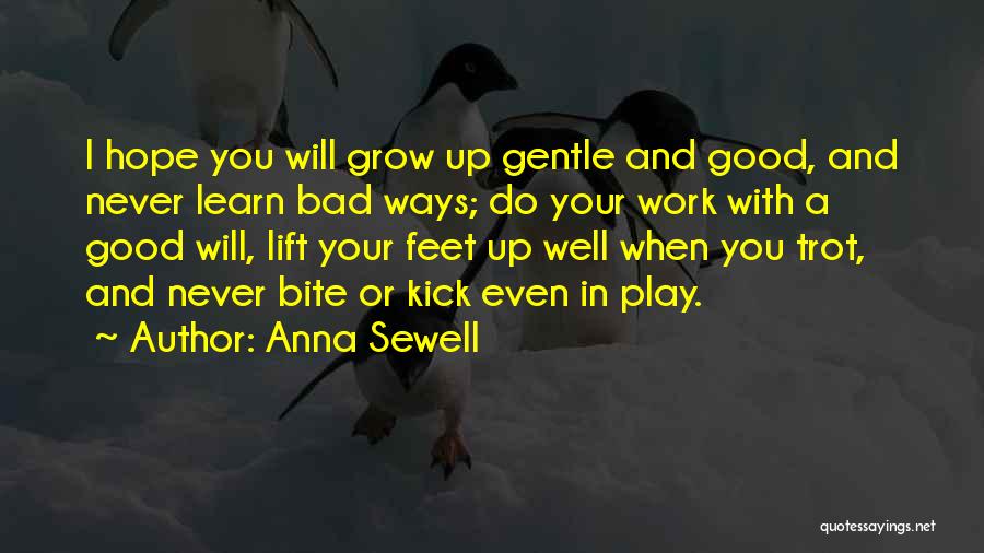 I Never Grow Up Quotes By Anna Sewell