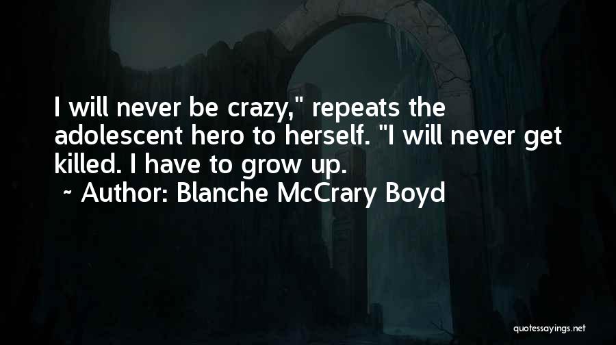 I Never Grow Up Quotes By Blanche McCrary Boyd