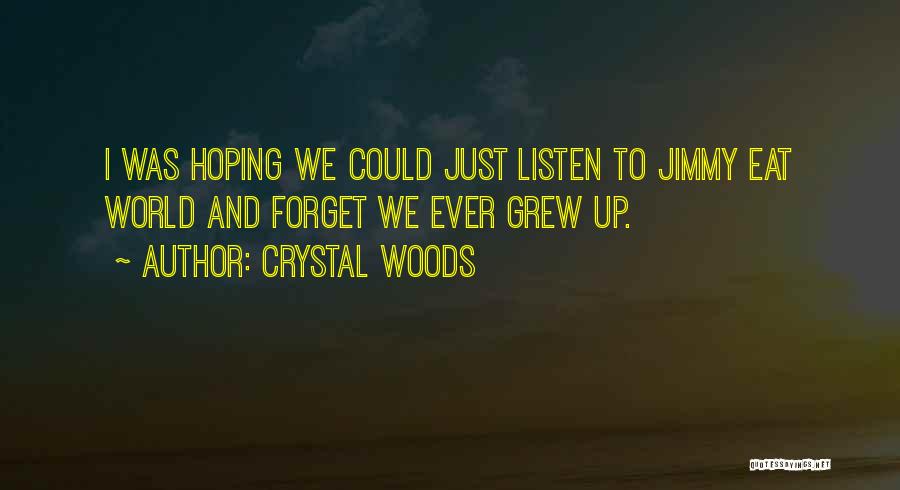 I Never Grow Up Quotes By Crystal Woods