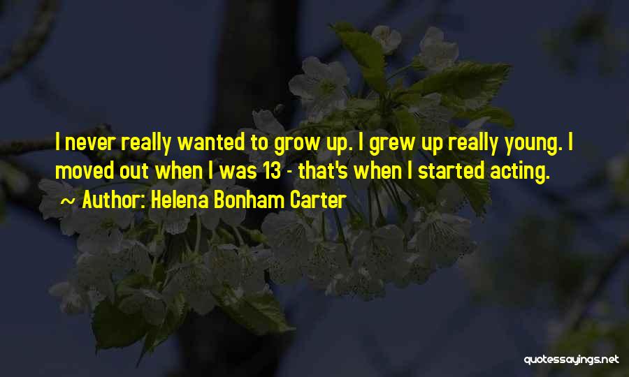 I Never Grow Up Quotes By Helena Bonham Carter