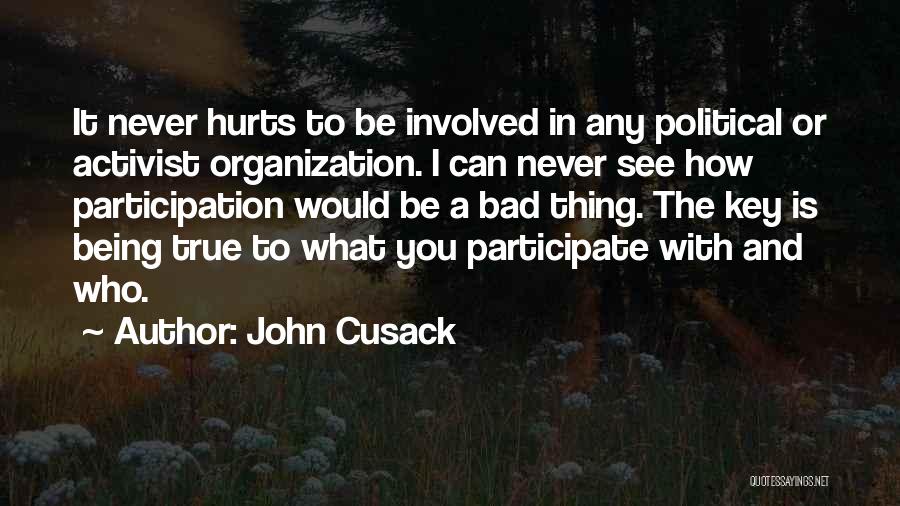 I Never Hurt Quotes By John Cusack