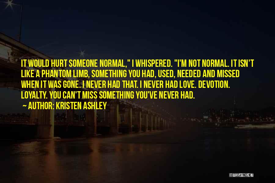 I Never Hurt Quotes By Kristen Ashley