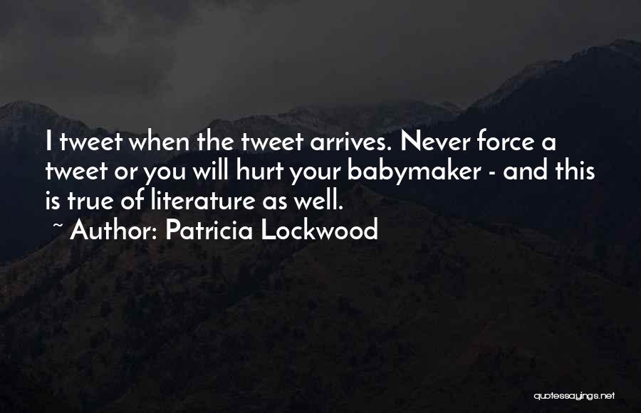 I Never Hurt Quotes By Patricia Lockwood