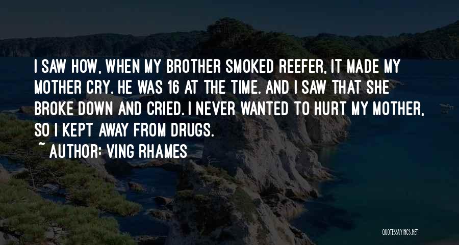 I Never Hurt Quotes By Ving Rhames