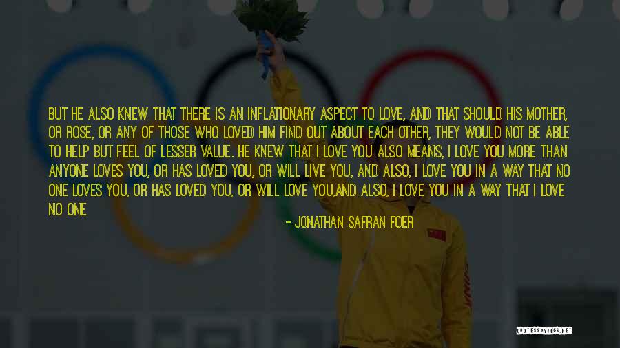 I Never Knew How Much I Love You Quotes By Jonathan Safran Foer