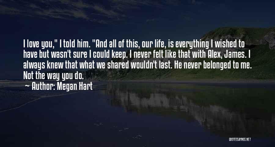 I Never Knew I Could Love Quotes By Megan Hart