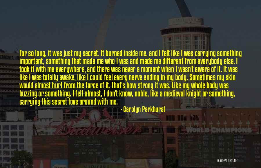 I Never Know How Strong I Was Quotes By Carolyn Parkhurst I Never Know How Strong I Was Quotes By Carolyn Parkhurst