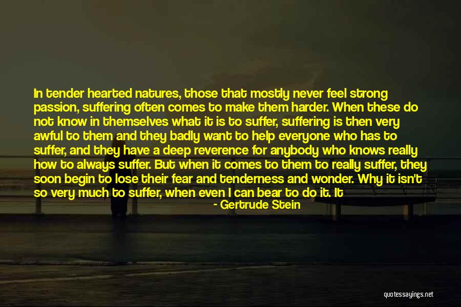 I Never Know How Strong I Was Quotes By Gertrude Stein I Never Know How Strong I Was Quotes By Gertrude Stein