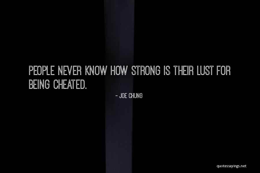 I Never Know How Strong I Was Quotes By Joe Chung I Never Know How Strong I Was Quotes By Joe Chung