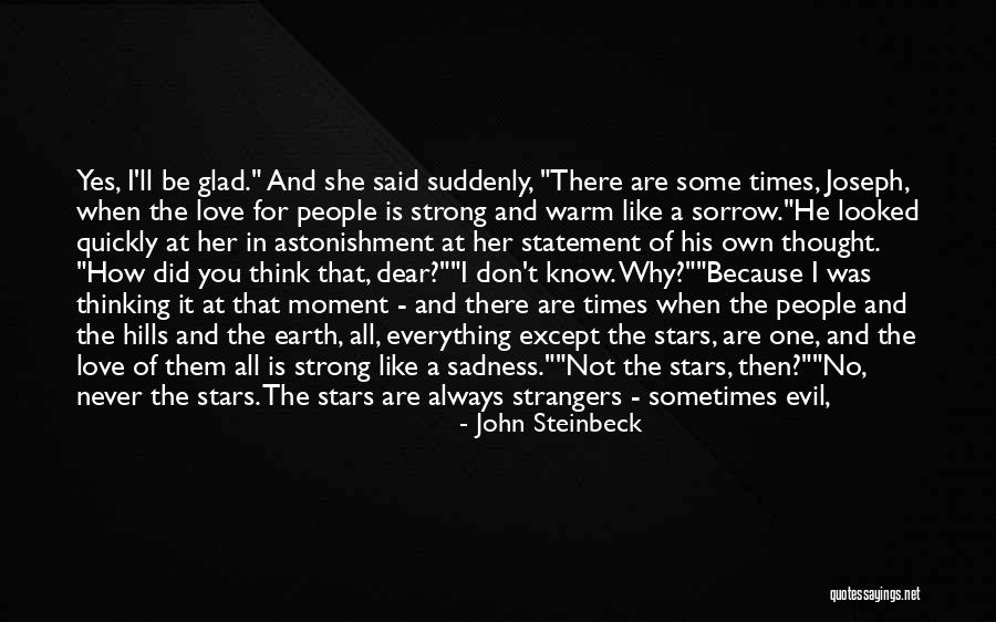 I Never Know How Strong I Was Quotes By John Steinbeck I Never Know How Strong I Was Quotes By John Steinbeck