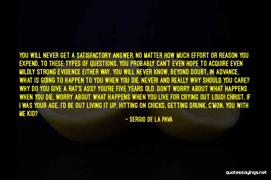 I Never Know How Strong I Was Quotes By Sergio De La Pava I Never Know How Strong I Was Quotes By Sergio De La Pava
