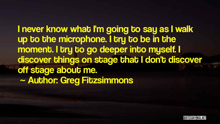 I Never Know What To Say Quotes By Greg Fitzsimmons