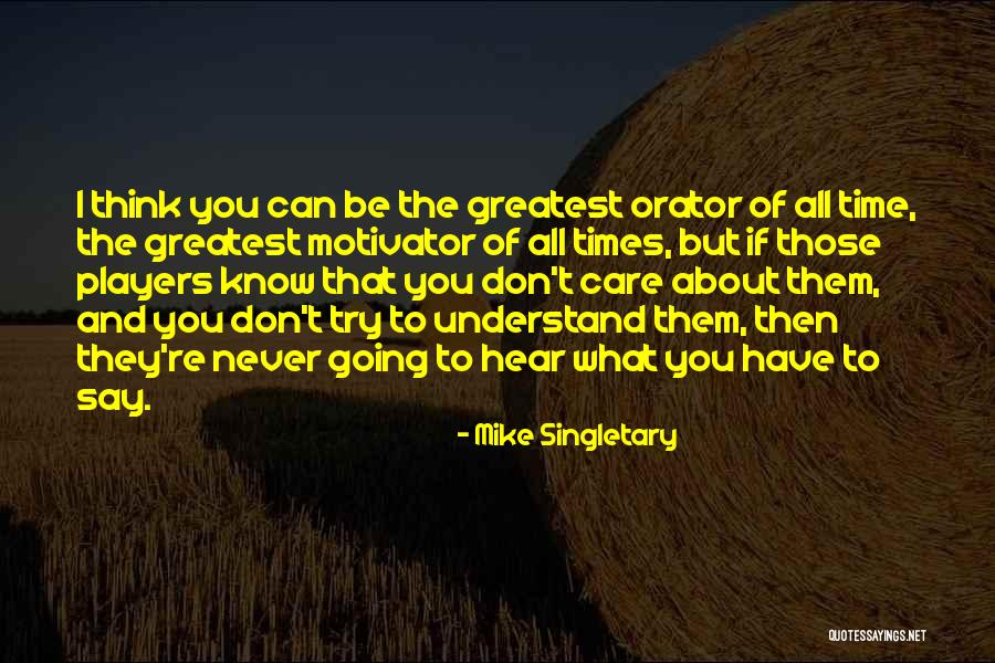 I Never Know What To Say Quotes By Mike Singletary