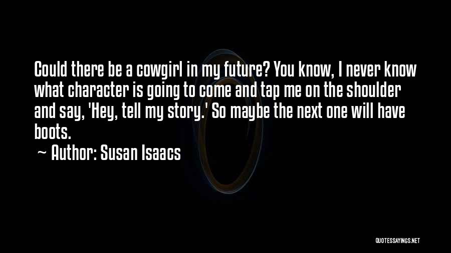 I Never Know What To Say Quotes By Susan Isaacs