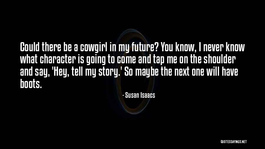 I Never Know What To Say Quotes By Susan Isaacs