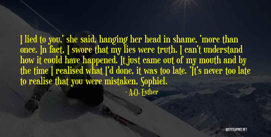 I Never Lied Quotes By A.O. Esther I Never Lied Quotes By A.O. Esther
