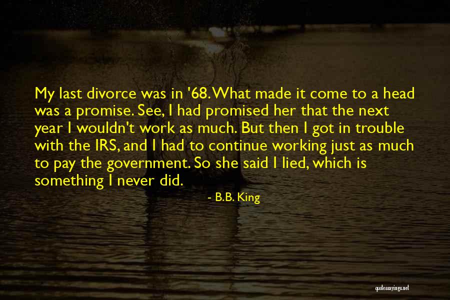 I Never Lied Quotes By B.B. King I Never Lied Quotes By B.B. King