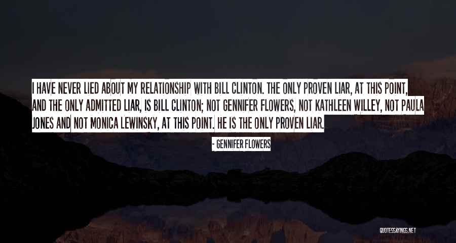 I Never Lied Quotes By Gennifer Flowers I Never Lied Quotes By Gennifer Flowers