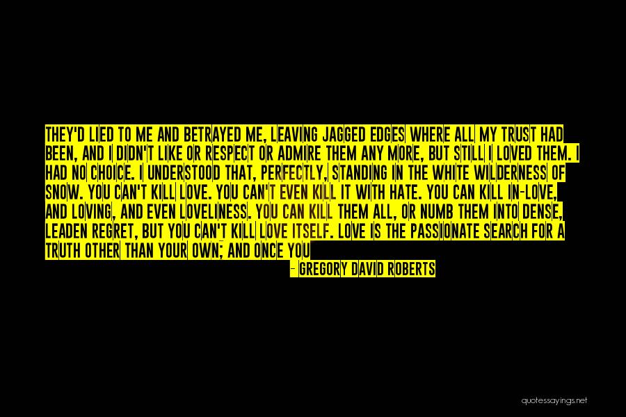 I Never Lied Quotes By Gregory David Roberts I Never Lied Quotes By Gregory David Roberts