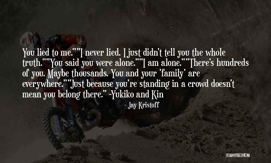 I Never Lied Quotes By Jay Kristoff I Never Lied Quotes By Jay Kristoff