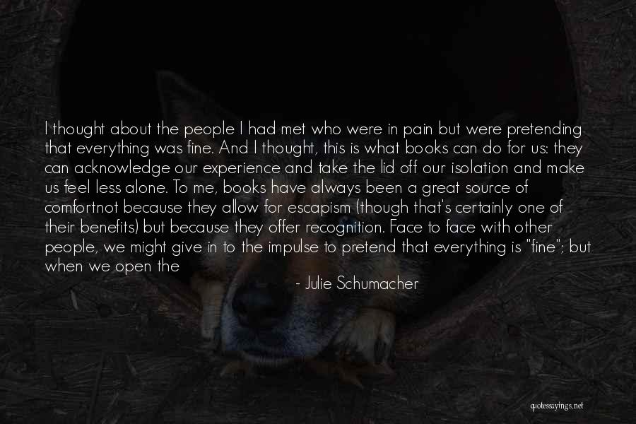 I Never Lied Quotes By Julie Schumacher I Never Lied Quotes By Julie Schumacher