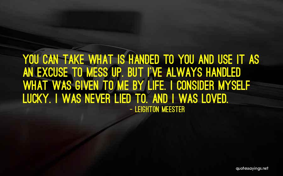 I Never Lied Quotes By Leighton Meester I Never Lied Quotes By Leighton Meester