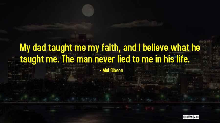 I Never Lied Quotes By Mel Gibson I Never Lied Quotes By Mel Gibson