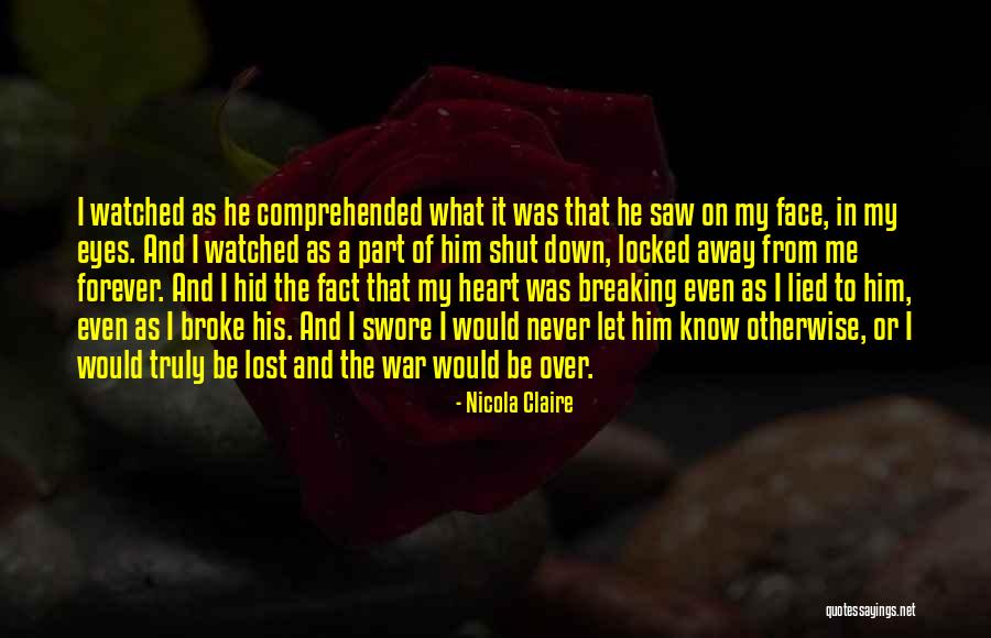I Never Lied Quotes By Nicola Claire I Never Lied Quotes By Nicola Claire